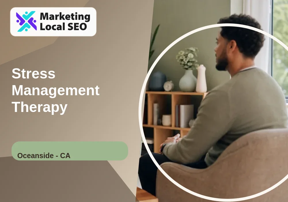 Stress Management Therapy in Oceanside, CA