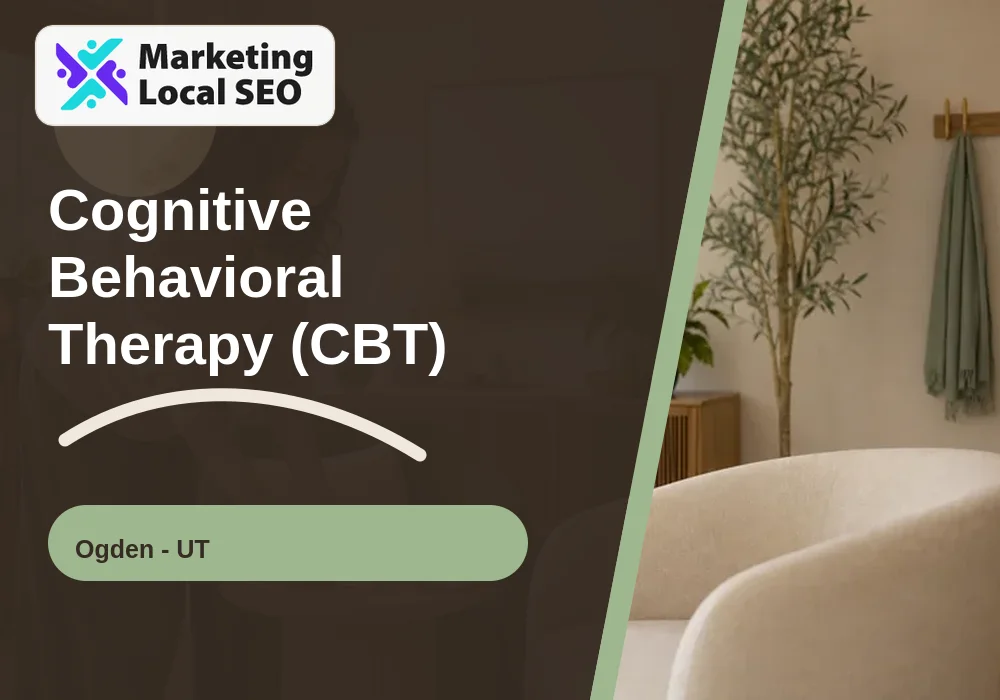 Cognitive Behavioral Therapy (CBT) in Ogden, UT