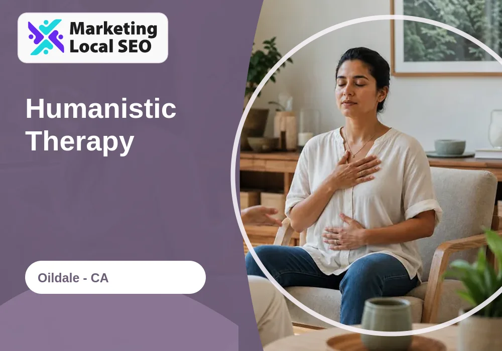 Humanistic Therapy in Oildale, CA
