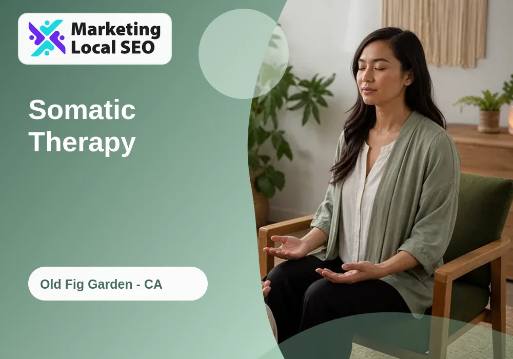 Somatic Therapy in Old Fig Garden, CA