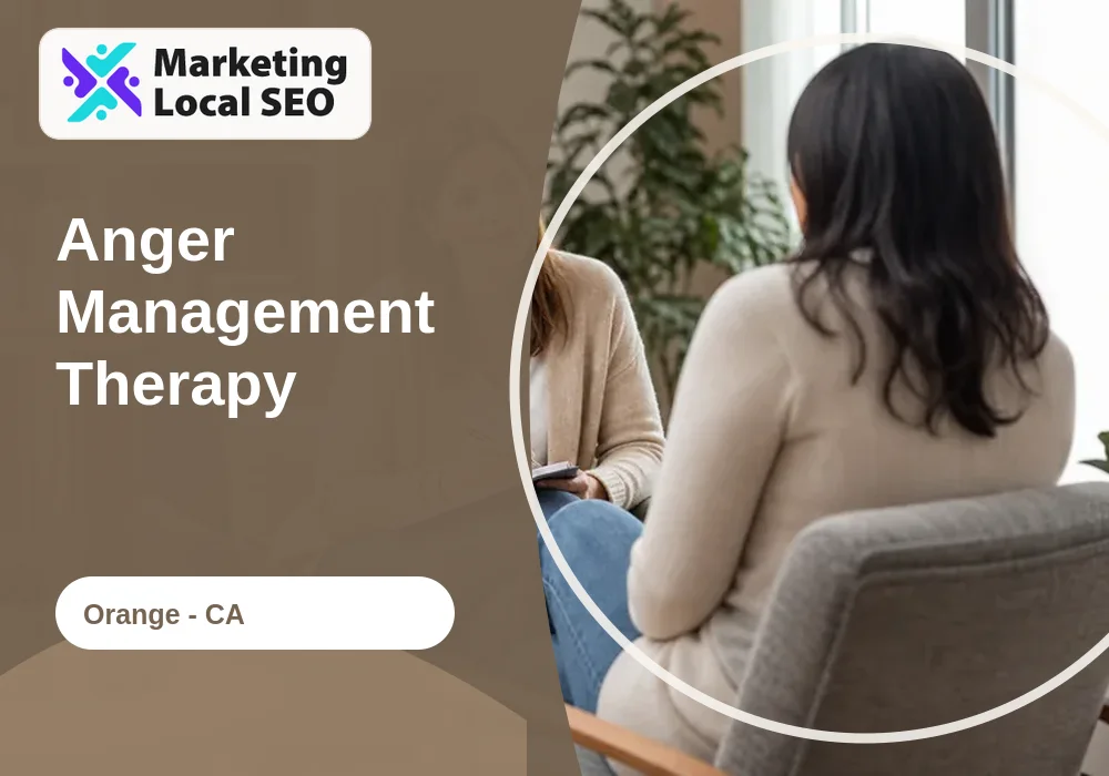 Anger Management Therapy in Orange, CA