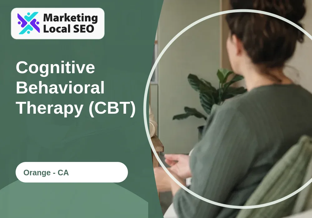 Cognitive Behavioral Therapy (CBT) in Orange, CA