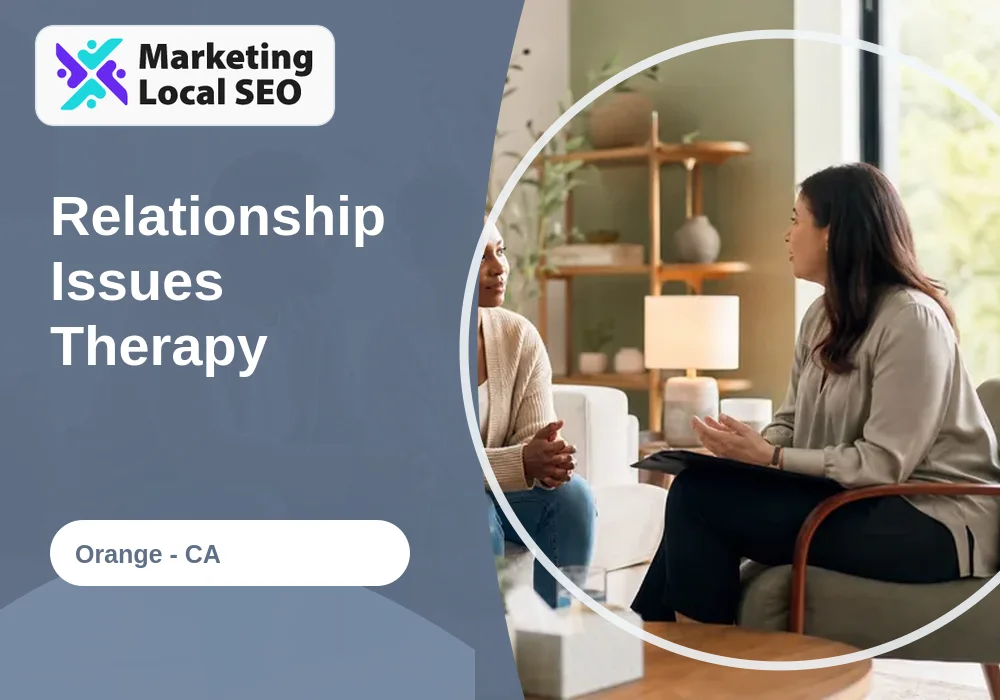 Relationship Issues Therapy in Orange, CA
