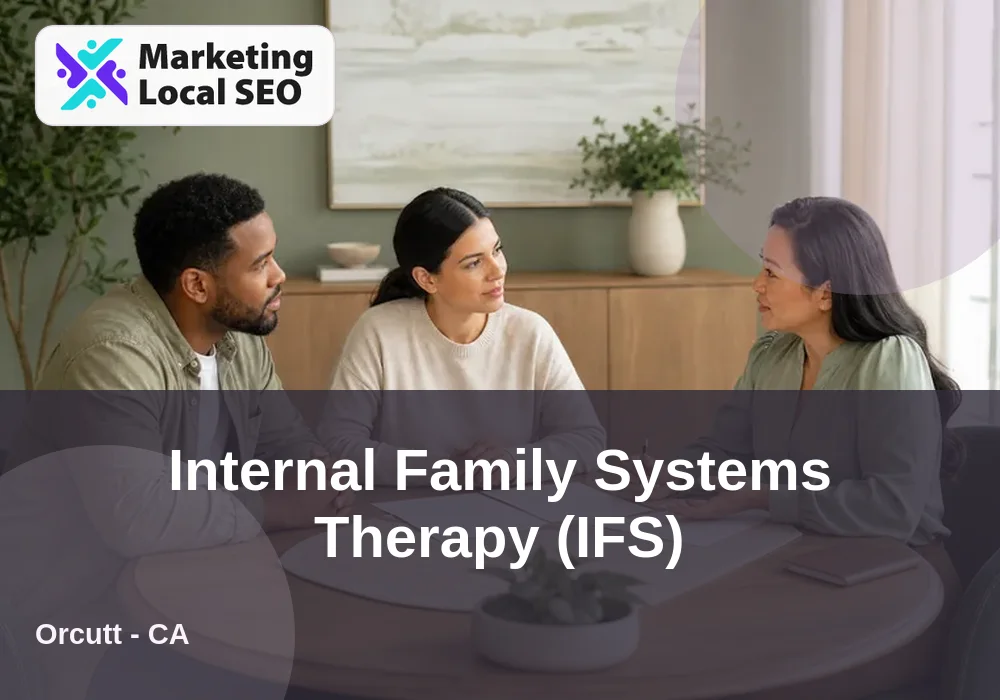 Internal Family Systems Therapy (IFS) in Orcutt, CA