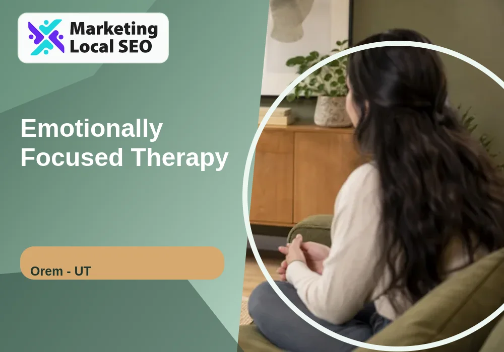 Emotionally Focused Therapy in Orem, UT