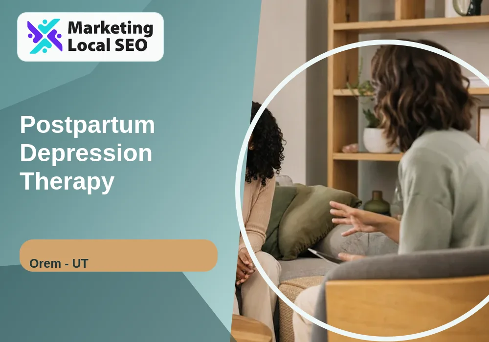 Postpartum Depression Therapy in Orem, UT