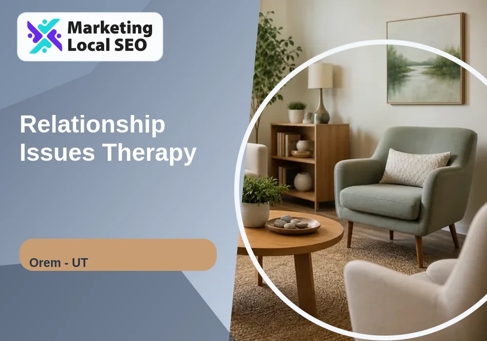 Relationship Issues Therapy in Orem, UT