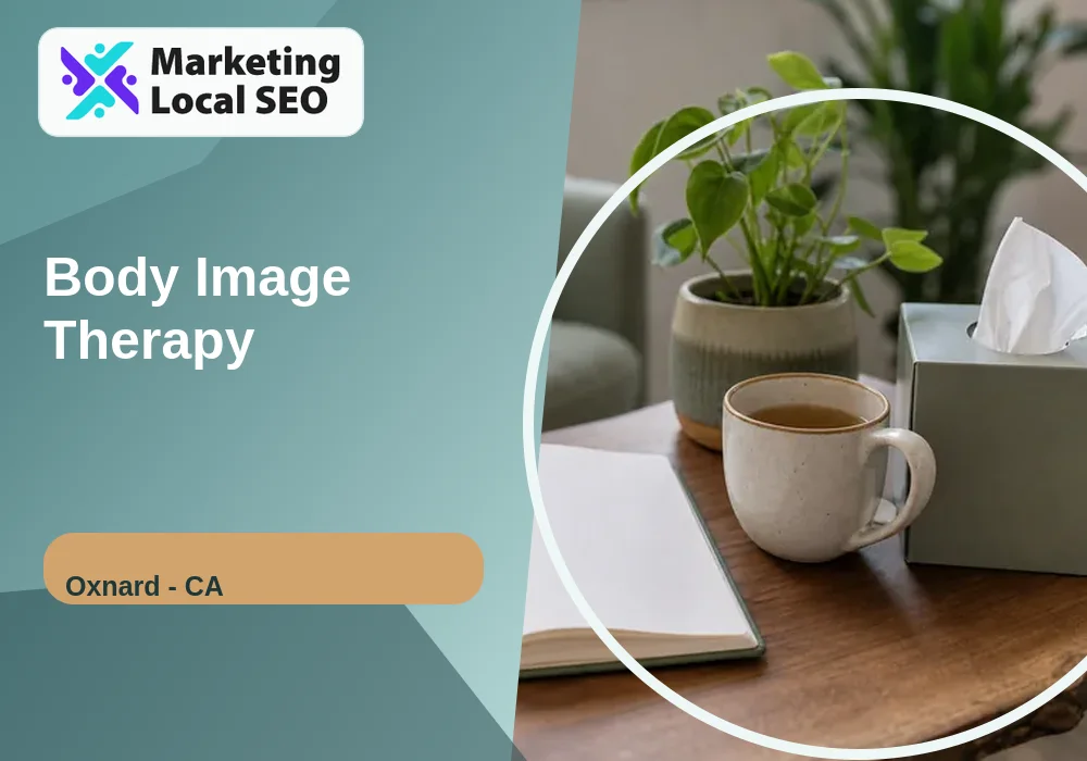 Body Image Therapy in Oxnard, CA