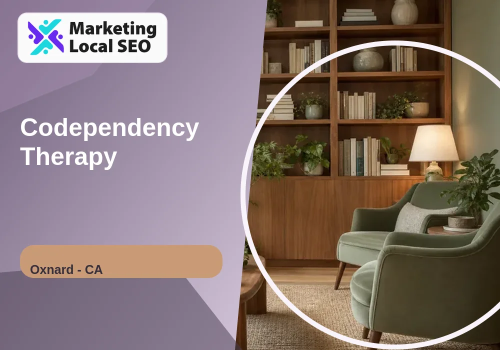 Codependency Therapy in Oxnard, CA