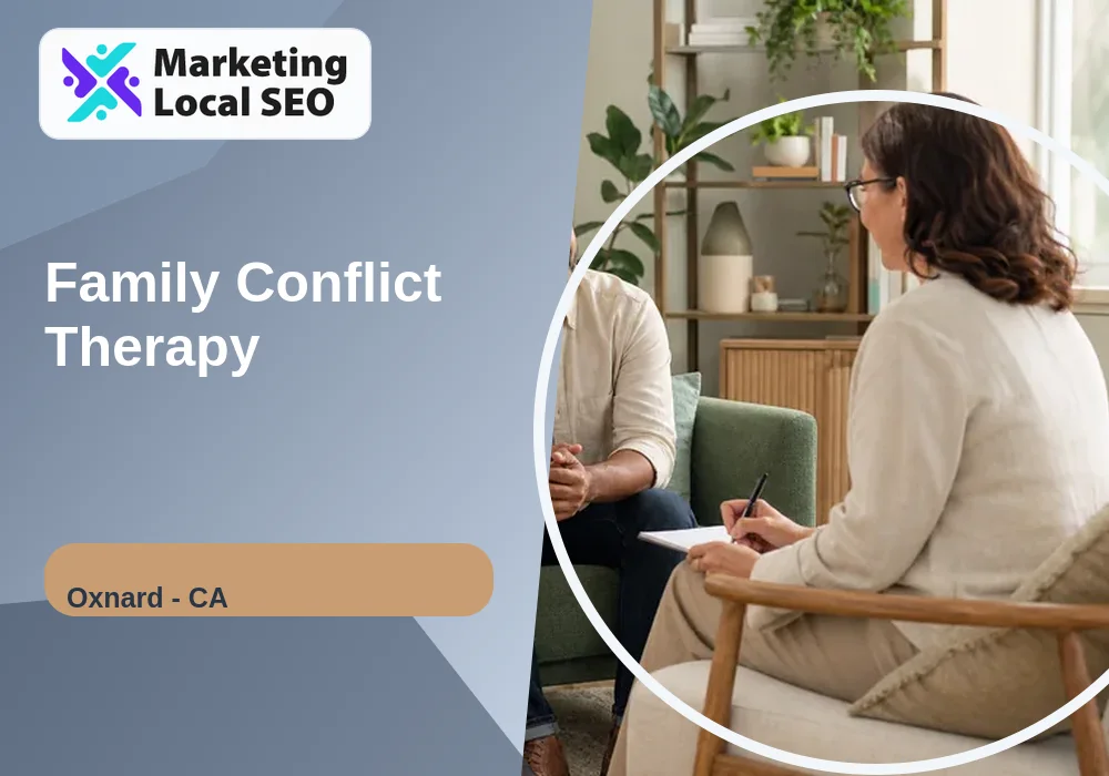 Family Conflict Therapy in Oxnard, CA