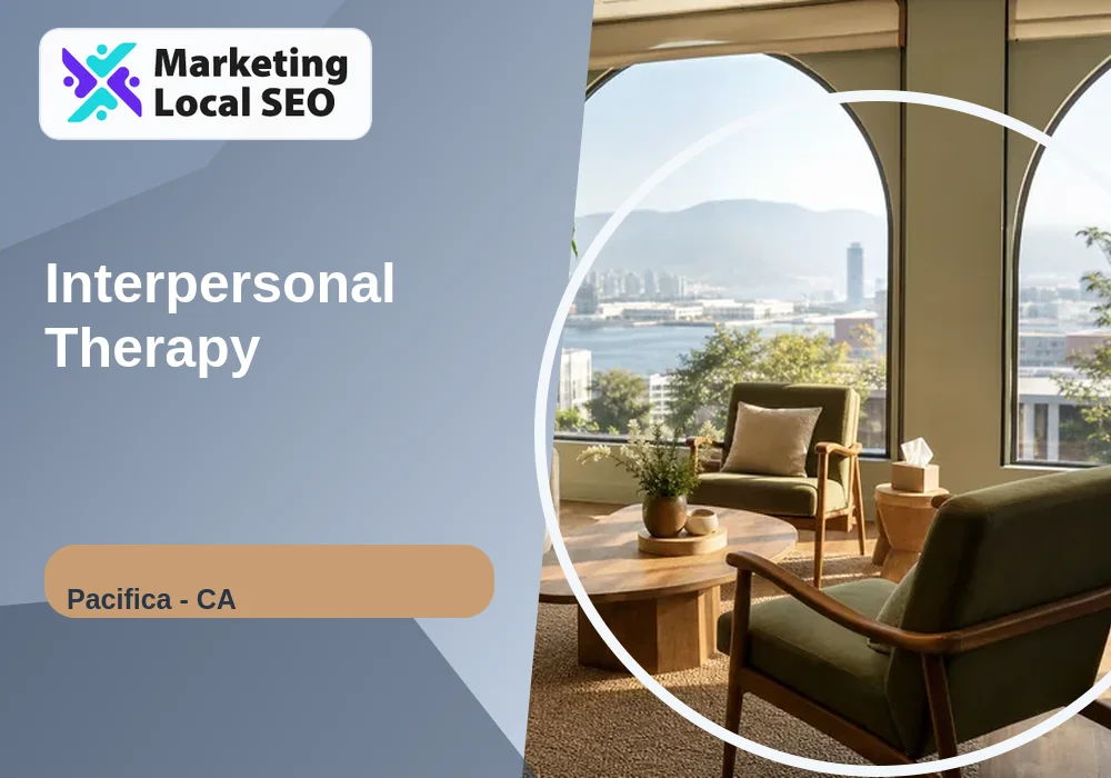 Interpersonal Therapy in Pacifica, CA