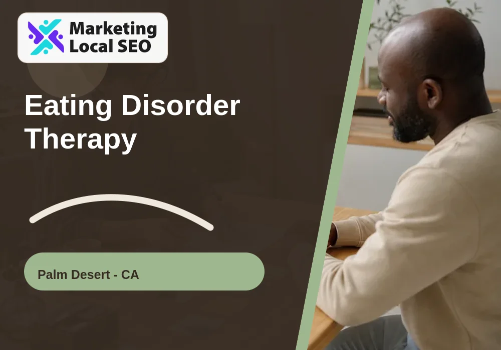Eating Disorder Therapy in Palm Desert, CA