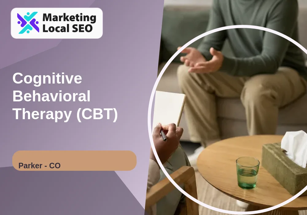 Cognitive Behavioral Therapy (CBT) in Parker, CO