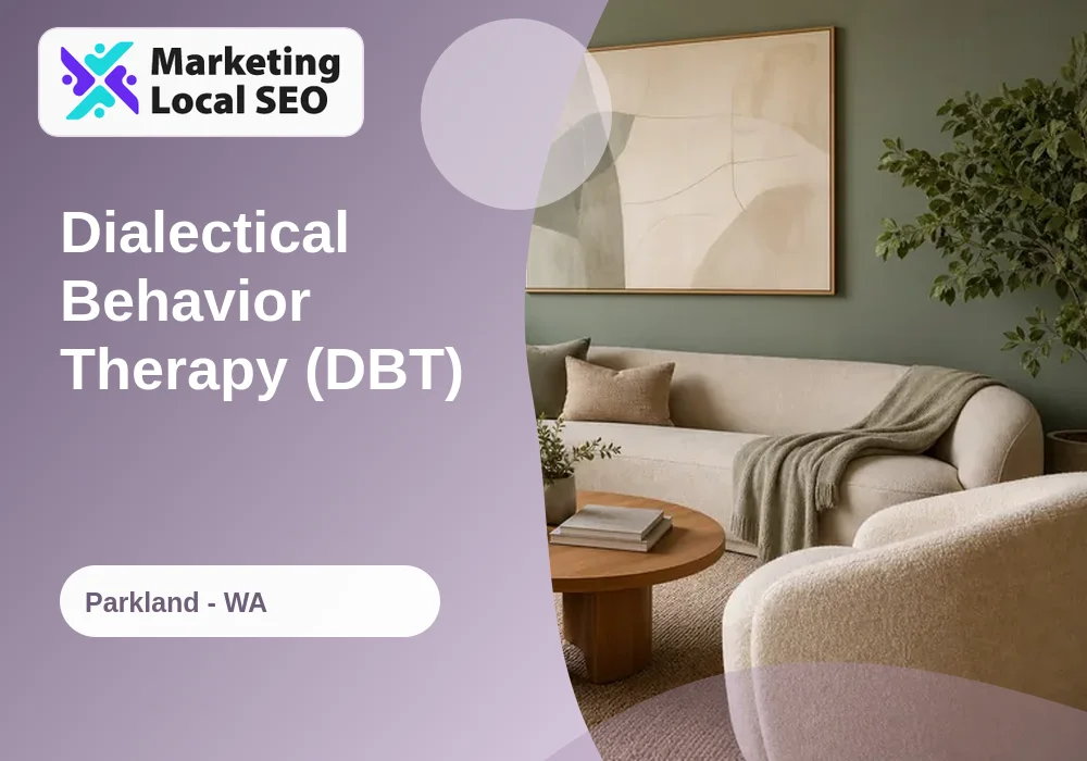 Dialectical Behavior Therapy (DBT) in Parkland, WA