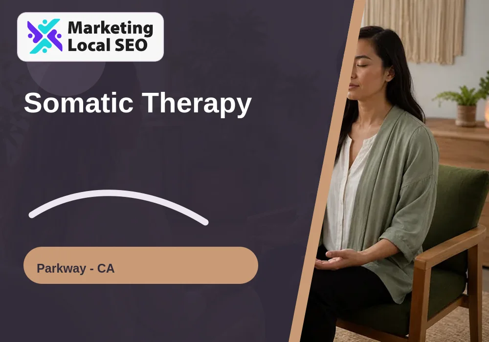 Somatic Therapy in Parkway, CA