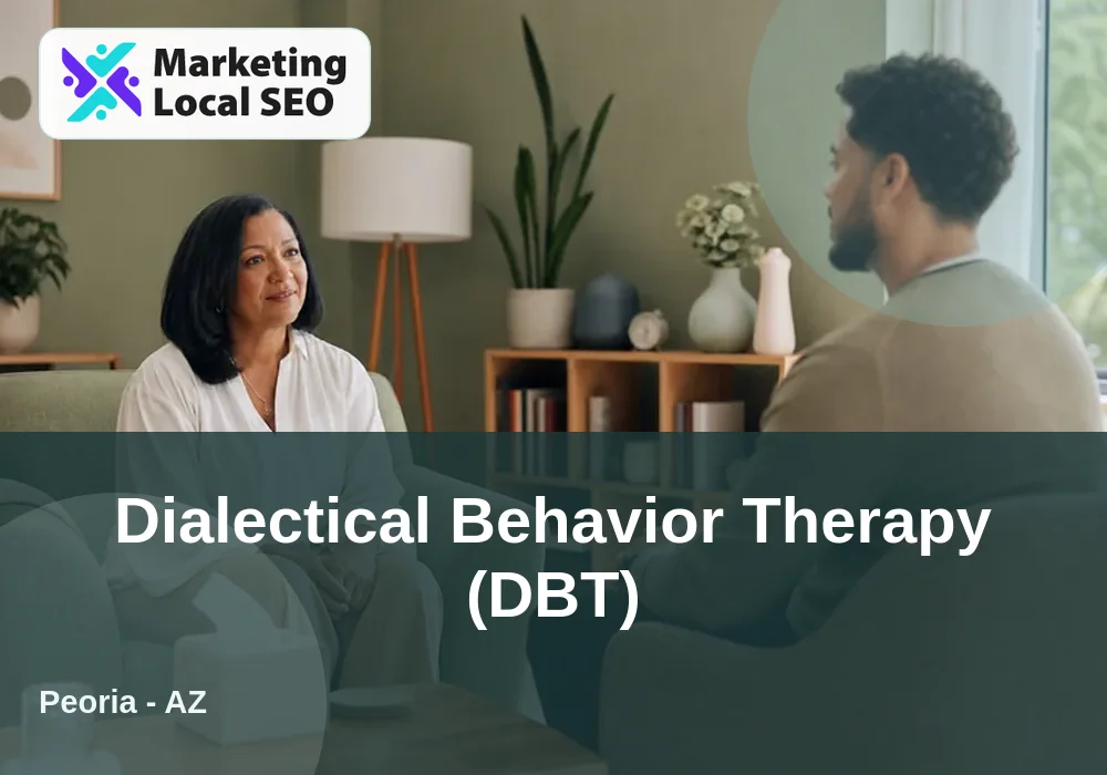 Dialectical Behavior Therapy (DBT) in Peoria, AZ
