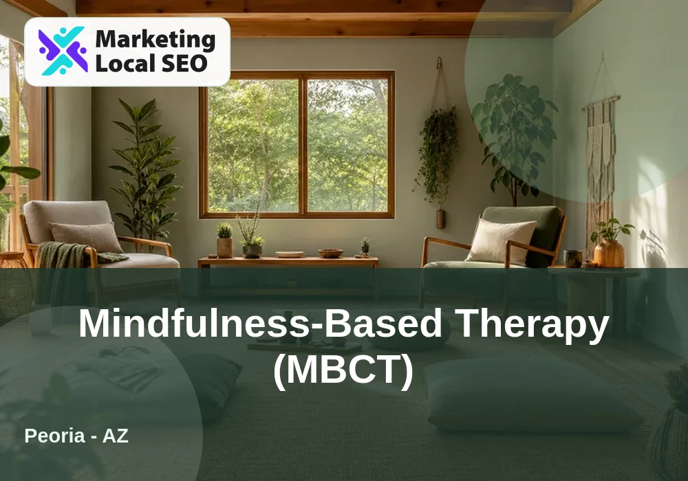 Mindfulness-Based Therapy (MBCT) in Peoria, AZ