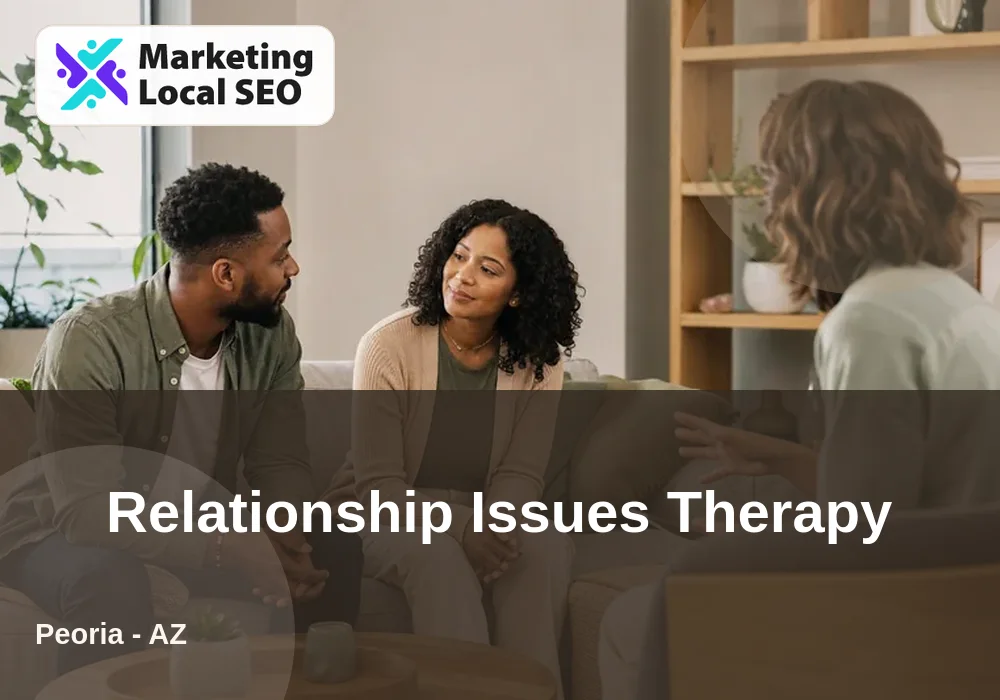 Relationship Issues Therapy in Peoria, AZ