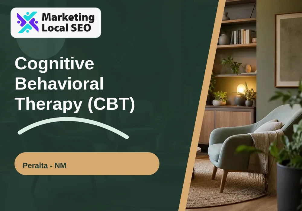 Cognitive Behavioral Therapy (CBT) in Peralta, NM