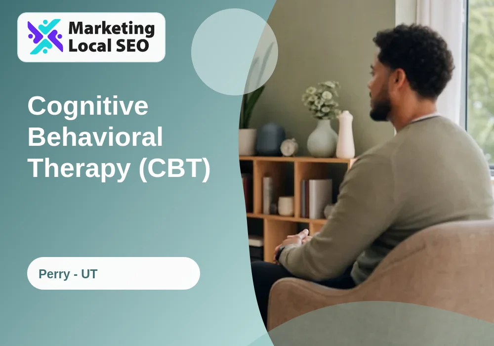 Cognitive Behavioral Therapy (CBT) in Perry, UT