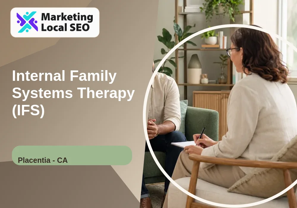 Internal Family Systems Therapy (IFS) in Placentia, CA