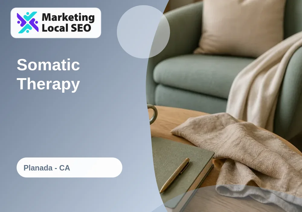 Somatic Therapy in Planada, CA