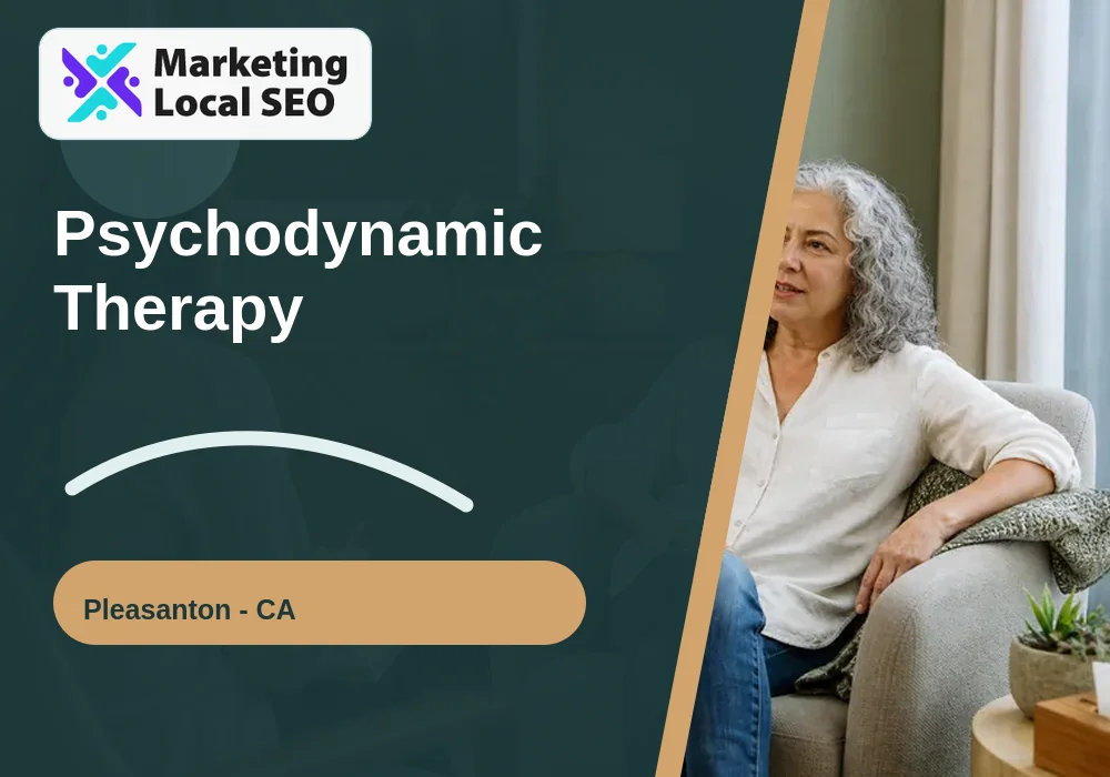 Psychodynamic Therapy in Pleasanton, CA