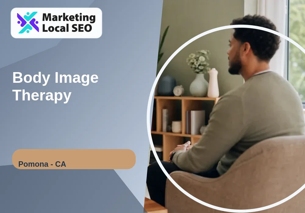 Body Image Therapy in Pomona, CA