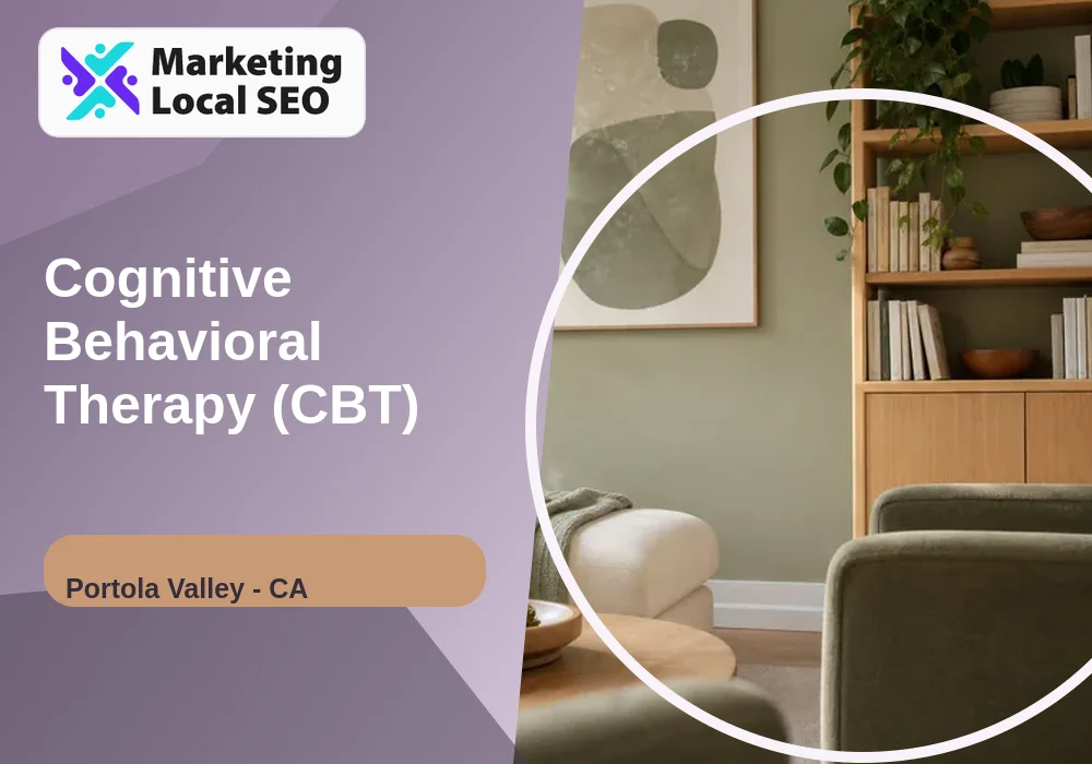 Cognitive Behavioral Therapy (CBT) in Portola Valley, CA