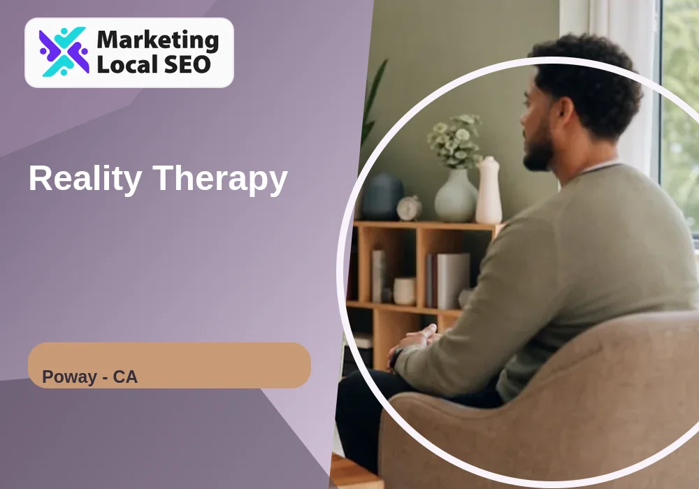 Reality Therapy in Poway, CA