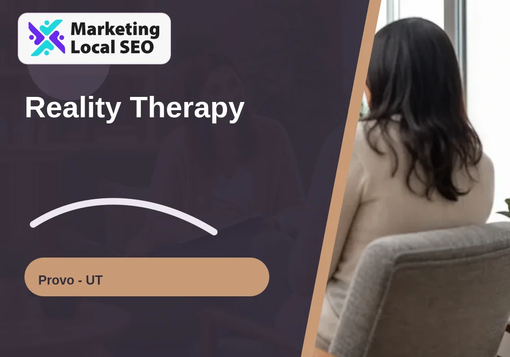 Reality Therapy in Provo, UT