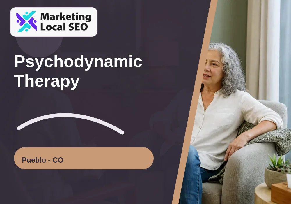 Psychodynamic Therapy in Pueblo, CO