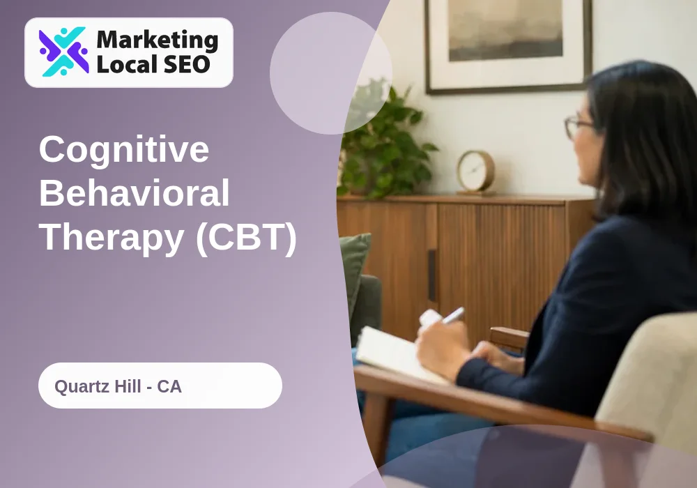 Cognitive Behavioral Therapy (CBT) in Quartz Hill, CA
