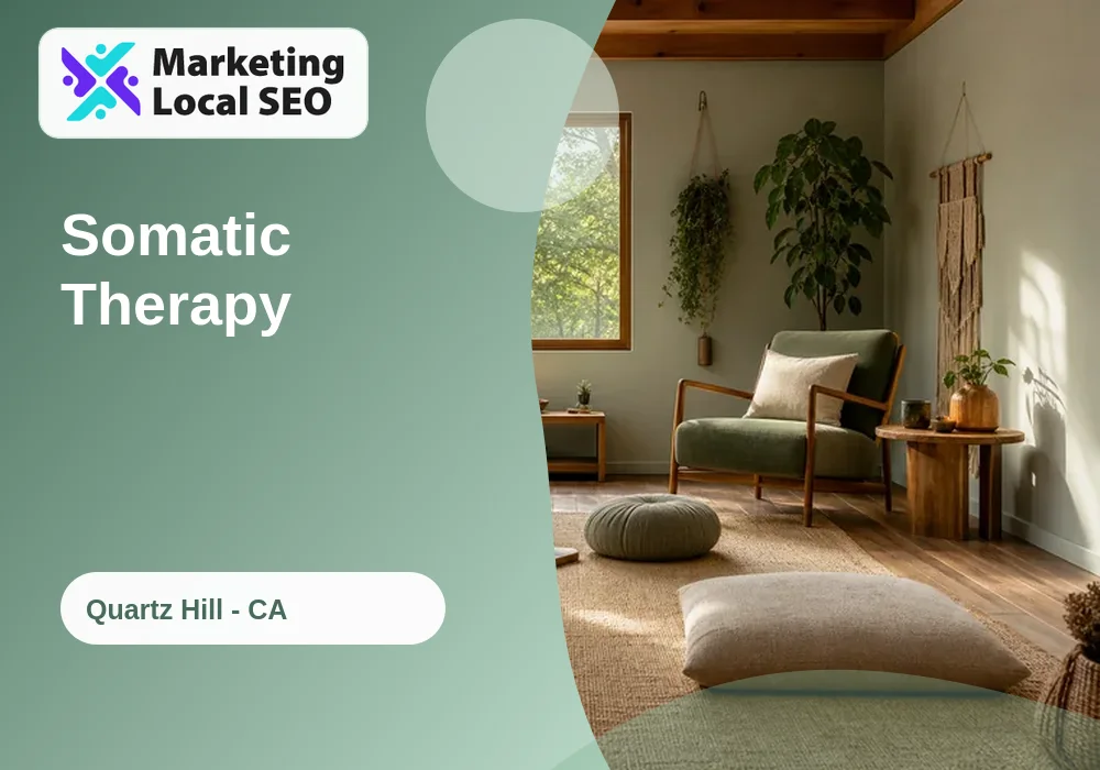 Somatic Therapy in Quartz Hill, CA