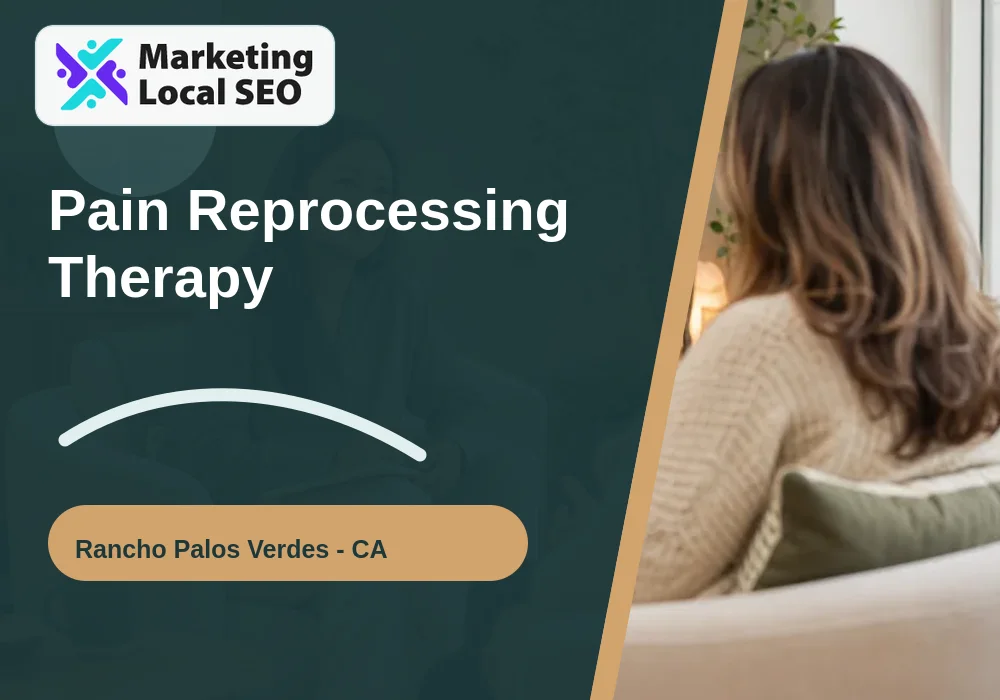 Pain Reprocessing Therapy in Rancho Palos Verdes, CA