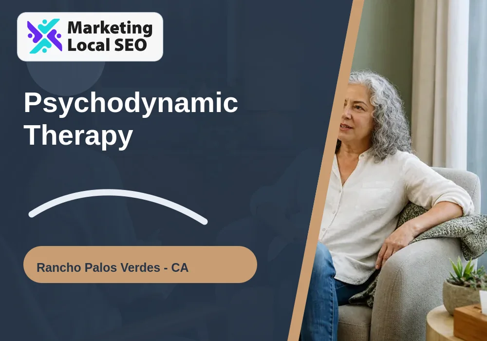Psychodynamic Therapy in Rancho Palos Verdes, CA