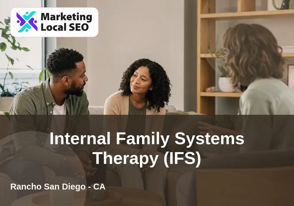 Internal Family Systems Therapy (IFS) in Rancho San Diego, CA