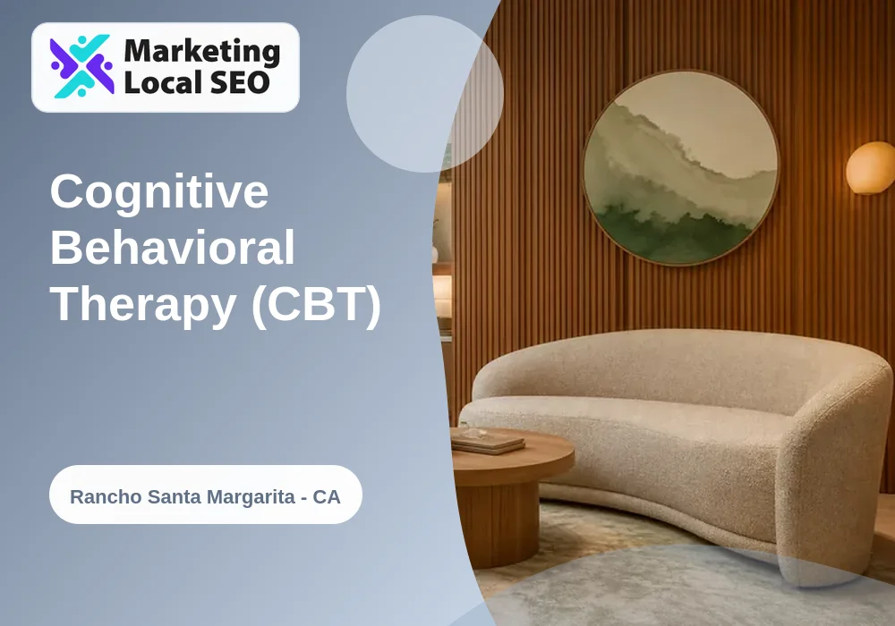 Cognitive Behavioral Therapy (CBT) in Rancho Santa Margarita, CA