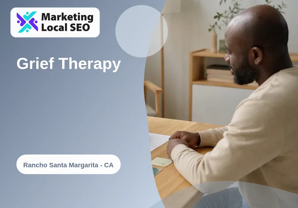 Grief Therapy in Rancho Santa Margarita, CA