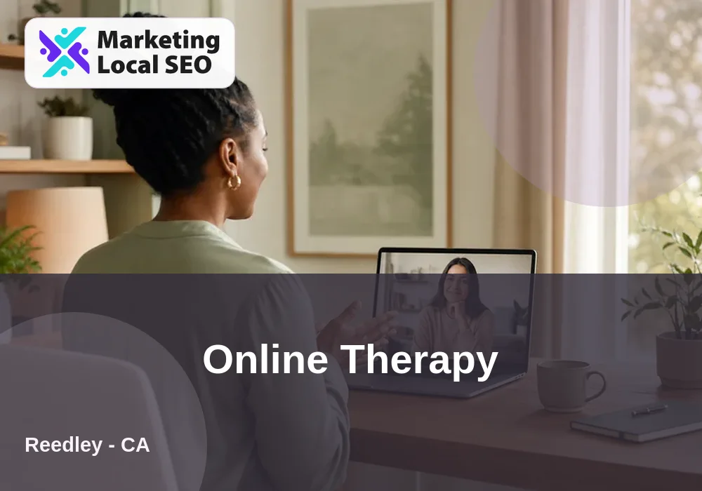 Online Therapy in Reedley, CA