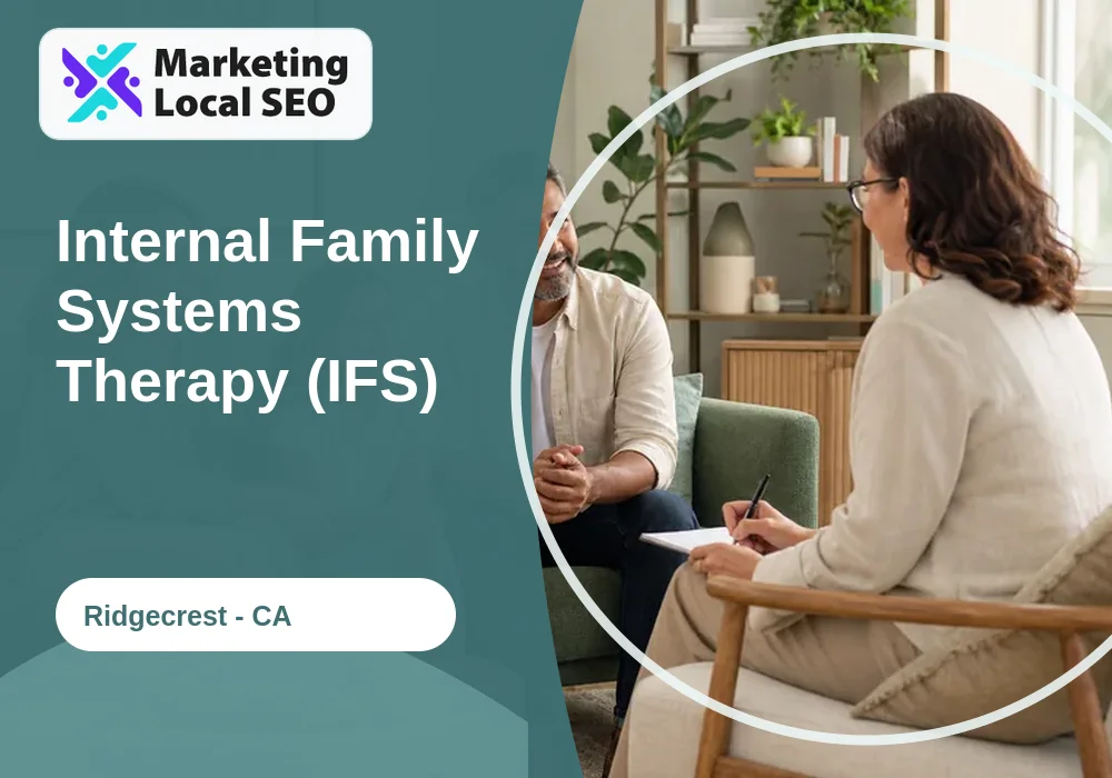 Internal Family Systems Therapy (IFS) in Ridgecrest, CA