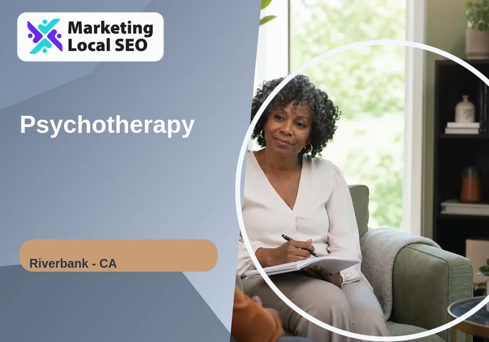 Psychotherapy in Riverbank, CA
