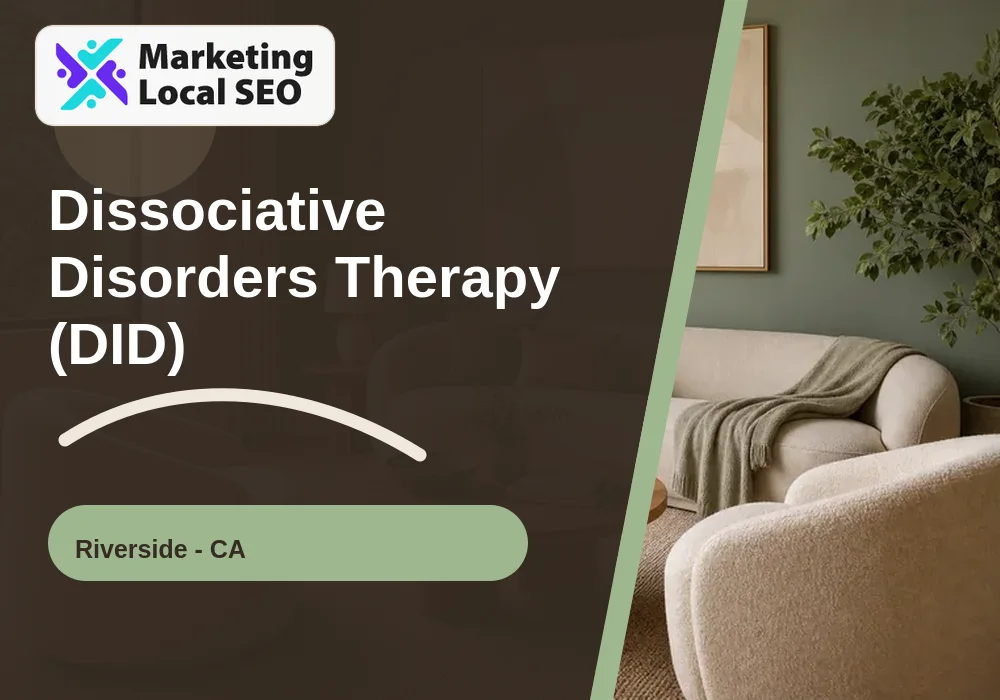 Dissociative Disorders Therapy (DID) in Riverside, CA