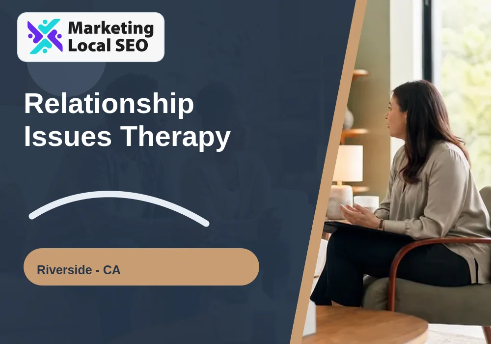 Relationship Issues Therapy in Riverside, CA