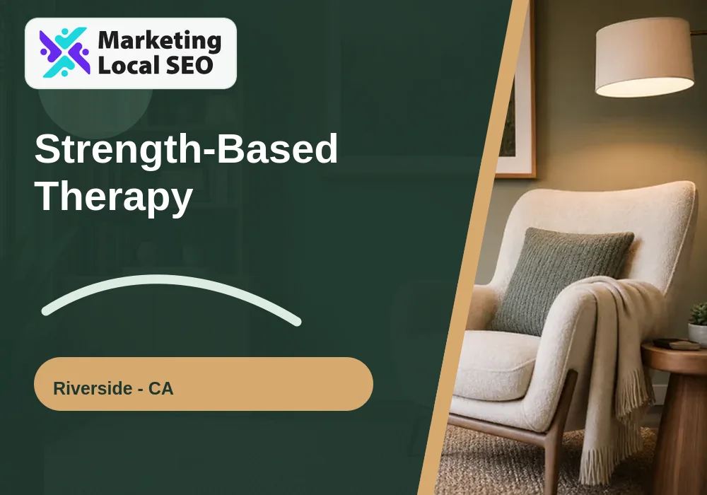 Strength-Based Therapy in Riverside, CA