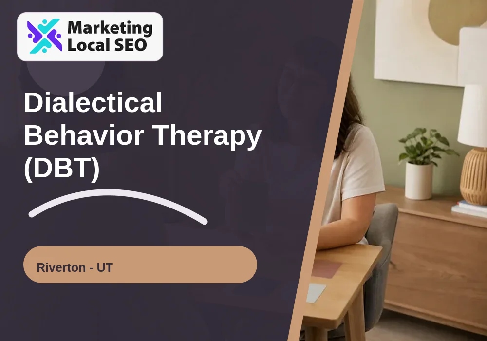 Dialectical Behavior Therapy (DBT) in Riverton, UT