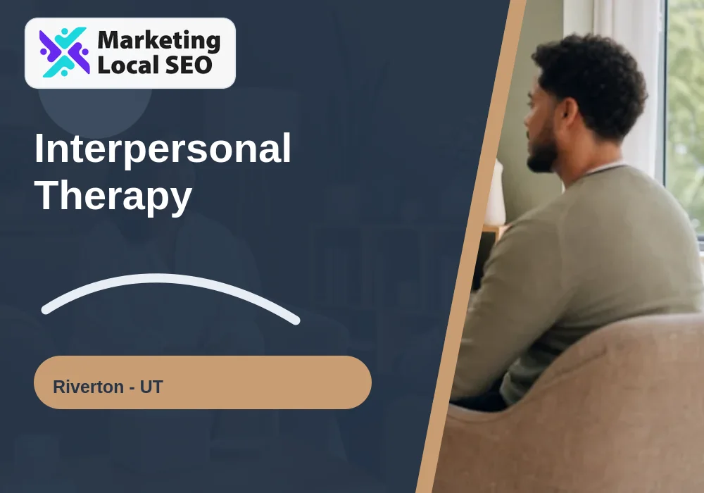 Interpersonal Therapy in Riverton, UT
