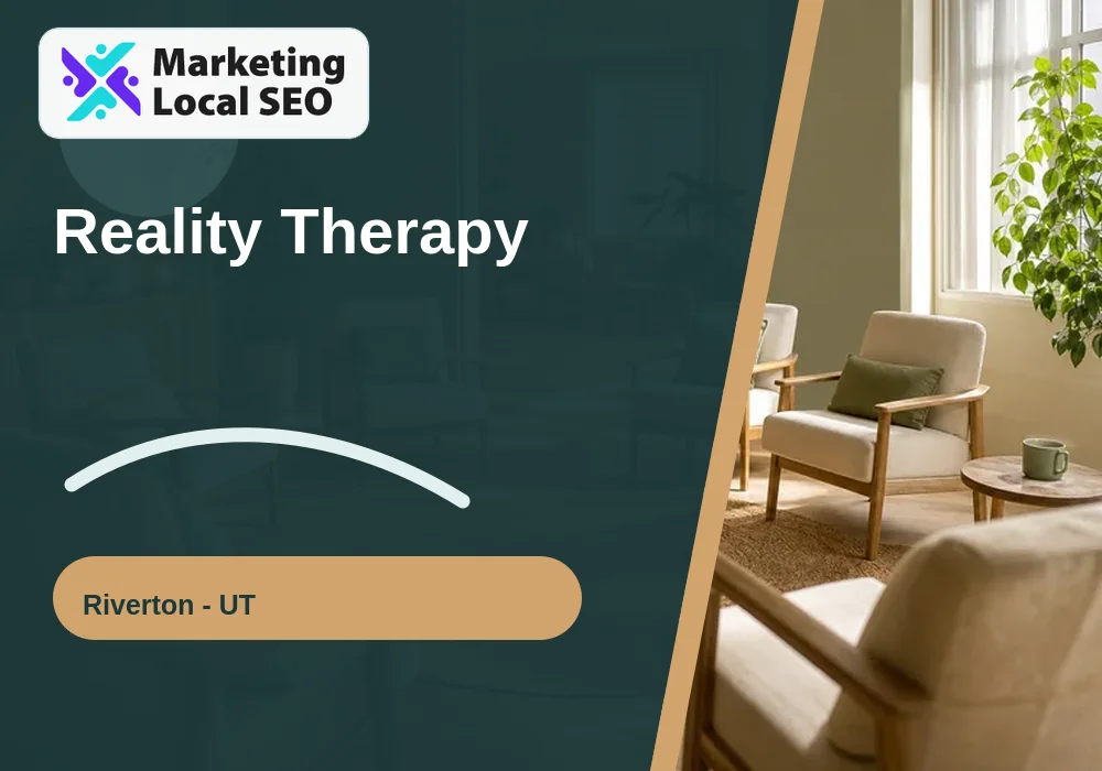 Reality Therapy in Riverton, UT