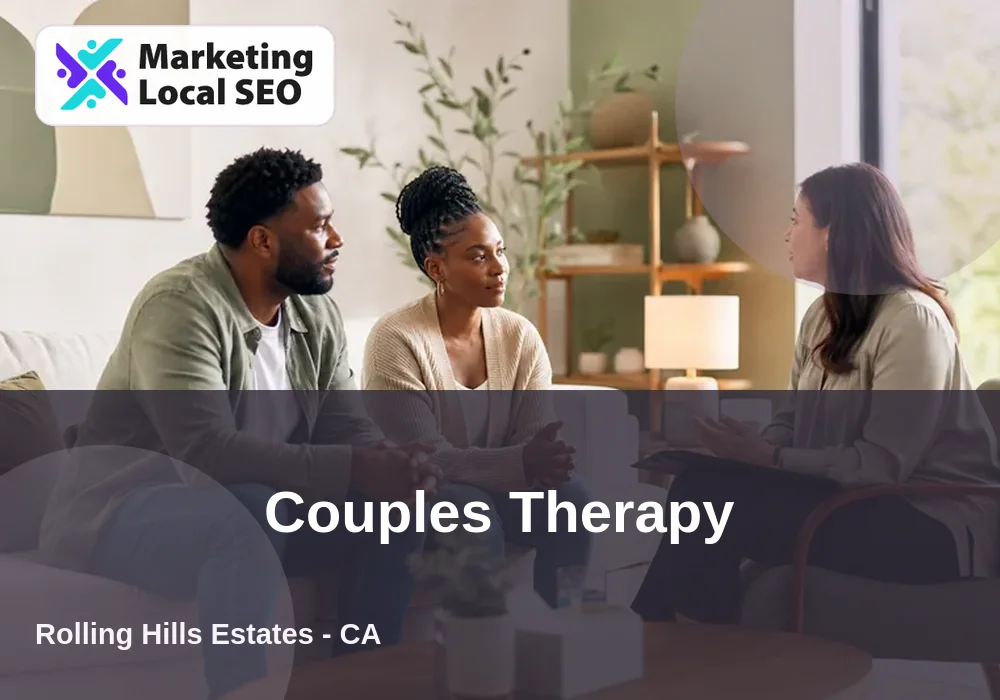 Couples Therapy in Rolling Hills Estates, CA