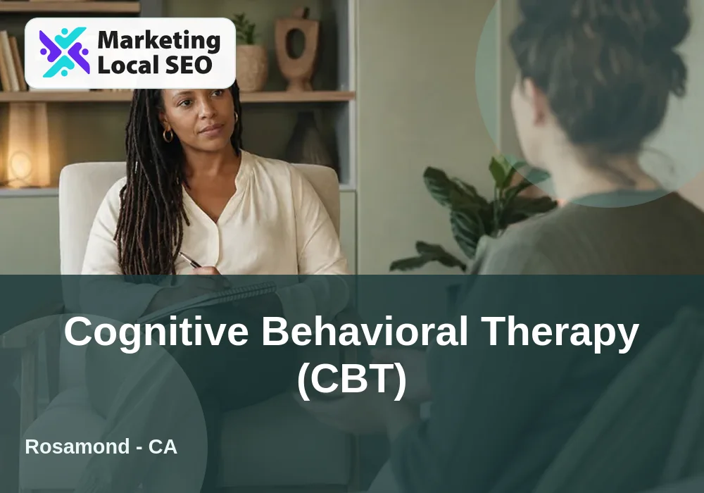 Cognitive Behavioral Therapy (CBT) in Rosamond, CA